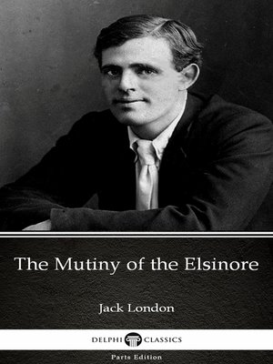cover image of The Mutiny of the Elsinore by Jack London (Illustrated)